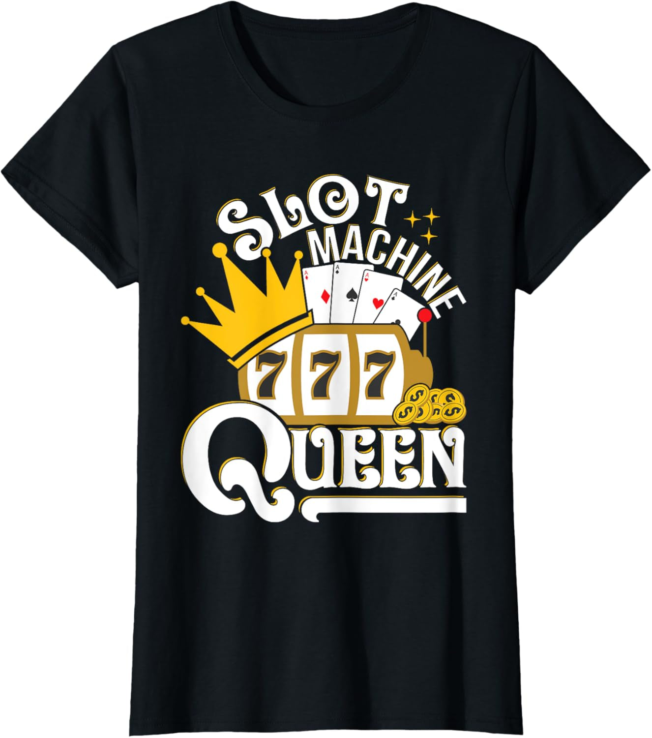 Slot Machine Queen - Lucky Slot Machine Casino Gambling T-Shirt