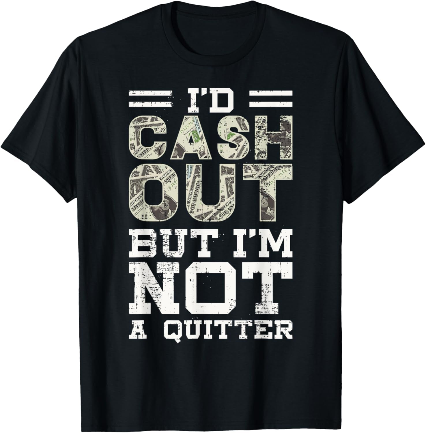 I'M Not a Quitter Funny Gift Design for Gambling Casino T-Shirt