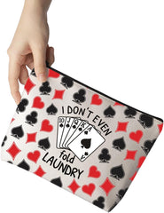 Funny Poker Player Gift Poker Lover Gift I Don’T Even Fold My Laundry Makeup Bag for Gamblers Casino Lover (Fold My Laundry)