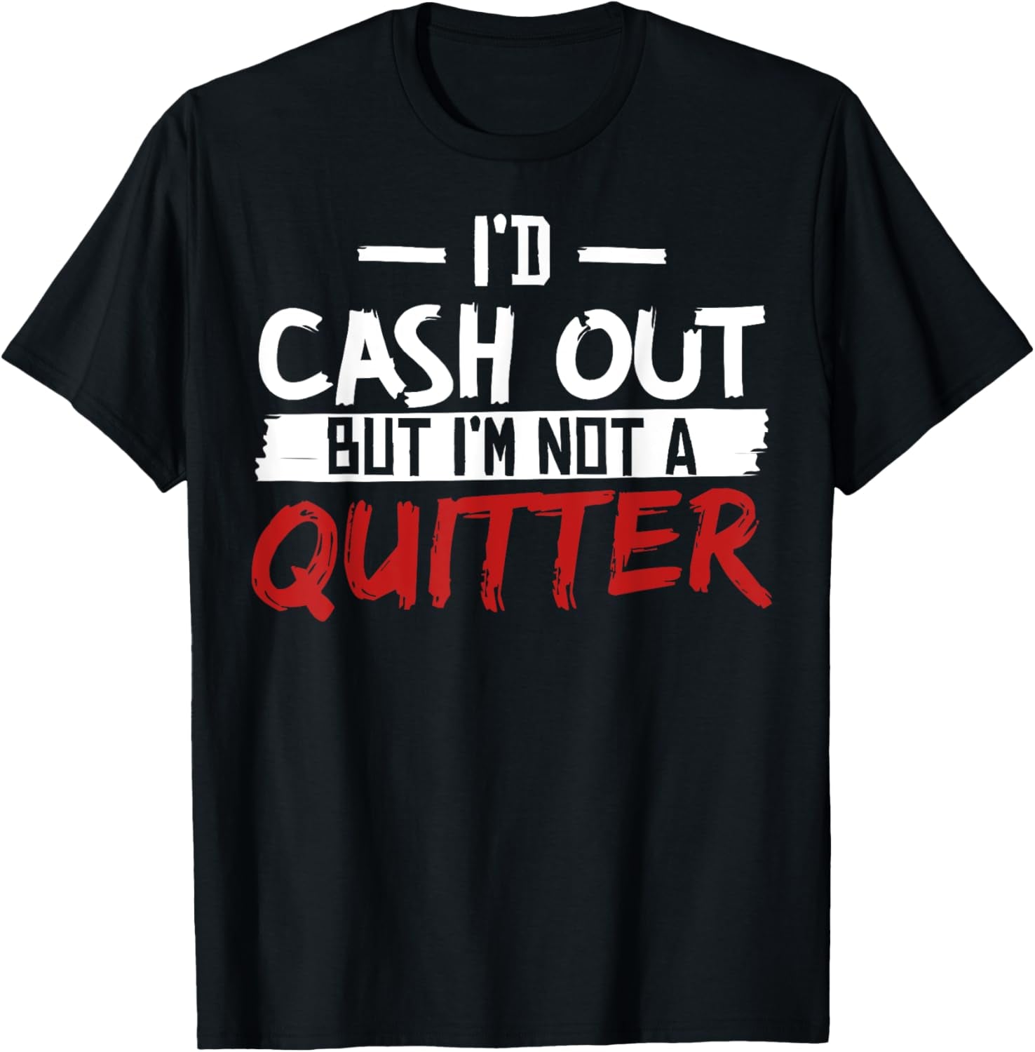 I'M Not a Quitter Funny Gift for Gambling Casino T-Shirt