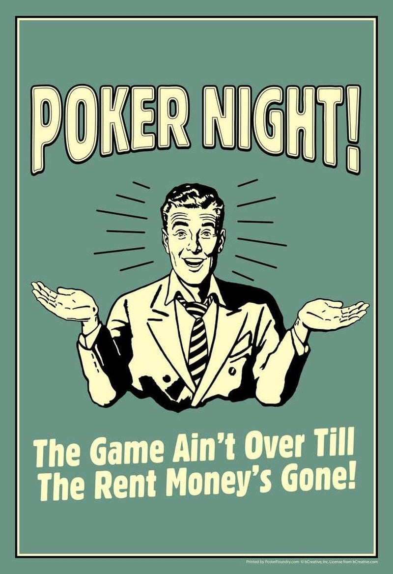 Laminated Poker Night! the Game Aint over Till the Rent Moneys Gone! Retro Humor Poster Dry Erase Wall Art 16X24